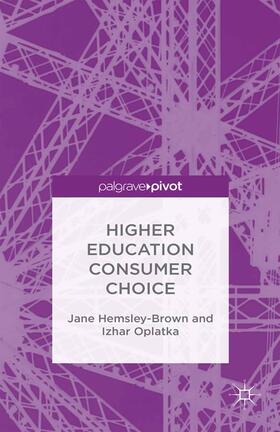 Hemsley-Brown / Oplatka | Higher Education Consumer Choice | Buch | 978-1-349-69795-3 | sack.de