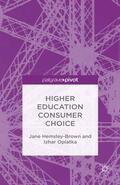 Hemsley-Brown / Oplatka |  Higher Education Consumer Choice | Buch |  Sack Fachmedien