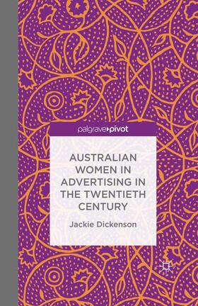 Dickenson | Australian Women in Advertising in the Twentieth Century | Buch | 978-1-349-70302-9 | sack.de