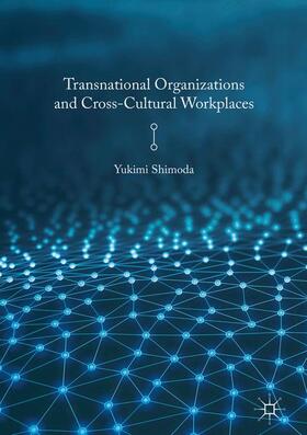 Shimoda | Transnational Organizations and Cross-Cultural Workplaces | Buch | 978-1-349-70577-1 | sack.de