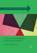 Wagenknecht |  A Social Epistemology of Research Groups | Buch |  Sack Fachmedien