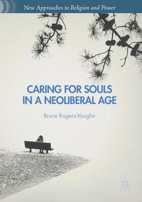 Rogers-Vaughn | Caring for Souls in a Neoliberal Age | Buch | 978-1-349-71633-3 | sack.de