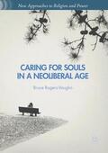 Rogers-Vaughn |  Caring for Souls in a Neoliberal Age | Buch |  Sack Fachmedien