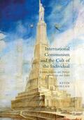 Morgan |  International Communism and the Cult of the Individual | Buch |  Sack Fachmedien
