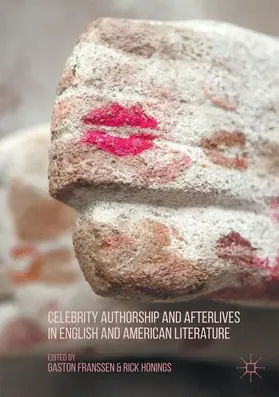 Honings / Franssen |  Celebrity Authorship and Afterlives in English and American Literature | Buch |  Sack Fachmedien