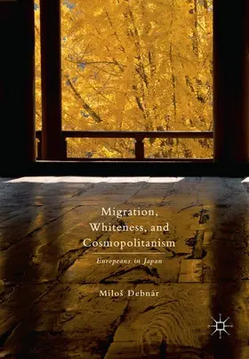 Debnár | Migration, Whiteness, and Cosmopolitanism | Buch | 978-1-349-72004-0 | sack.de