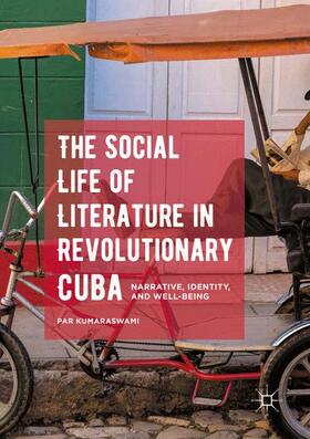 Kumaraswami | The Social Life of Literature in Revolutionary Cuba | Buch | 978-1-349-72028-6 | sack.de
