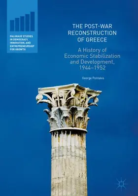 Politakis |  The Post-War Reconstruction of Greece: A History of Economic Stabilization and Development, 1944-1952 | Buch |  Sack Fachmedien