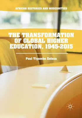 Zeleza |  The Transformation of Global Higher Education, 1945-2015 | Buch |  Sack Fachmedien