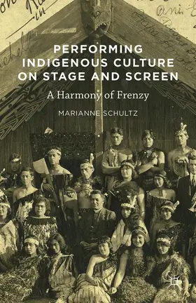 Schultz | Performing Indigenous Culture on Stage and Screen | Buch | 978-1-349-72096-5 | sack.de