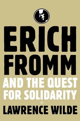 Wilde |  Erich Fromm and the Quest for Solidarity | Buch |  Sack Fachmedien