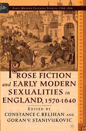 Stanivukovic / Relihan |  Prose Fiction and Early Modern Sexuality,1570-1640 | Buch |  Sack Fachmedien