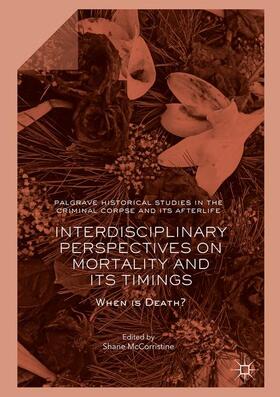 McCorristine | Interdisciplinary Perspectives on Mortality and its Timings | Buch | 978-1-349-84473-9 | sack.de