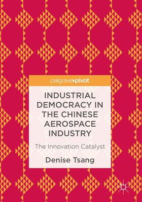 Tsang | Industrial Democracy in the Chinese Aerospace Industry | Buch | 978-1-349-84562-0 | sack.de