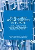 Wollmann / Kopric / Kopric |  Public and Social Services in Europe: From Public and Municipal to Private Sector Provision | Buch |  Sack Fachmedien