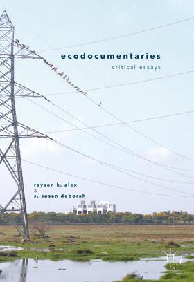 Alex / Deborah |  Ecodocumentaries: Critical Essays | Buch |  Sack Fachmedien