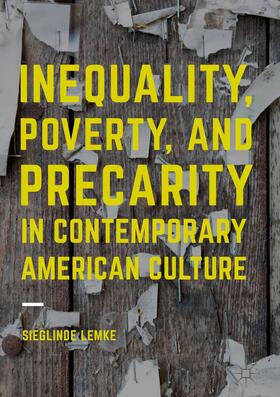 Lemke | Inequality, Poverty and Precarity in Contemporary American Culture | Buch | 978-1-349-93200-9 | sack.de