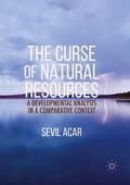 Acar |  The Curse of Natural Resources | Buch |  Sack Fachmedien