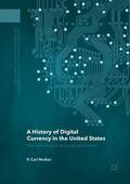 Mullan |  A History of Digital Currency in the United States | Buch |  Sack Fachmedien