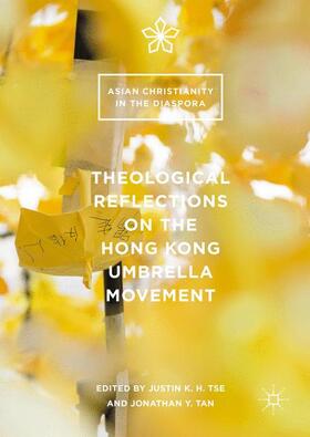 Tan / Tse | Theological Reflections on the Hong Kong Umbrella Movement | Buch | 978-1-349-94845-1 | sack.de