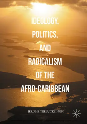 Teelucksingh | Ideology, Politics, and Radicalism of the Afro-Caribbean | E-Book | www.sack.de