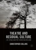 Collins |  Theatre and Residual Culture | Buch |  Sack Fachmedien