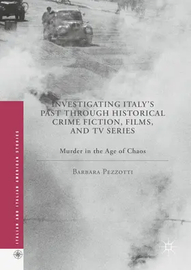 Pezzotti |  Investigating Italy's Past through Historical Crime Fiction, Films, and TV Series | eBook | Sack Fachmedien