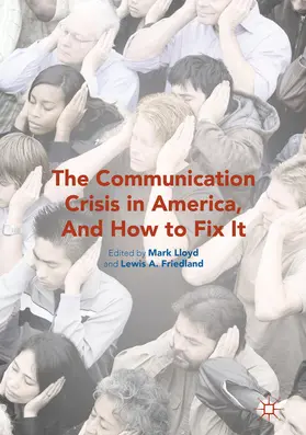 Lloyd / Friedland |  The Communication Crisis in America, And How to Fix It | eBook | Sack Fachmedien