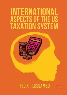 Lessambo |  International Aspects of the US Taxation System | Buch |  Sack Fachmedien