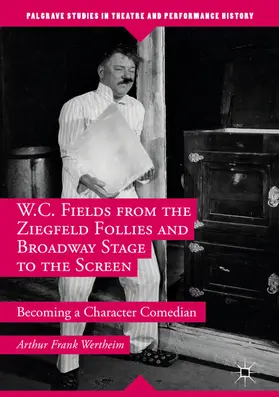 Wertheim | W.C. Fields from the Ziegfeld Follies and Broadway Stage to the Screen | E-Book | www.sack.de
