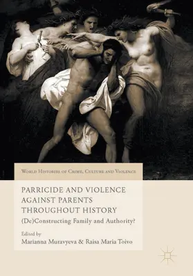 Muravyeva / Toivo |  Parricide and Violence Against Parents throughout History | eBook | Sack Fachmedien