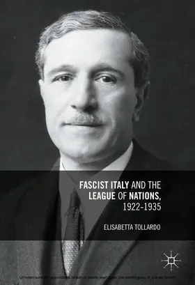 Tollardo |  Fascist Italy and the League of Nations, 1922-1935 | eBook | Sack Fachmedien