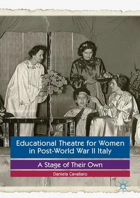 Cavallaro |  Educational Theatre for Women in Post-World War II Italy | Buch |  Sack Fachmedien