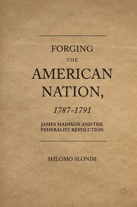 Slonim |  Forging the American Nation, 1787-1791 | eBook | Sack Fachmedien