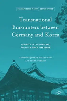 Roberts / Cho |  Transnational Encounters between Germany and Korea | Buch |  Sack Fachmedien