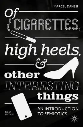 Danesi |  Of Cigarettes, High Heels, and Other Interesting Things | Buch |  Sack Fachmedien