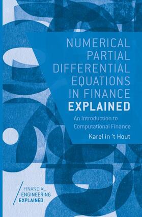 in 't Hout | Numerical Partial Differential Equations in Finance Explained | Buch | 978-1-349-95381-3 | sack.de