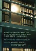 Nocella II / Lupinacci / Ducre |  Addressing Environmental and Food Justice toward Dismantling the School-to-Prison Pipeline | Buch |  Sack Fachmedien