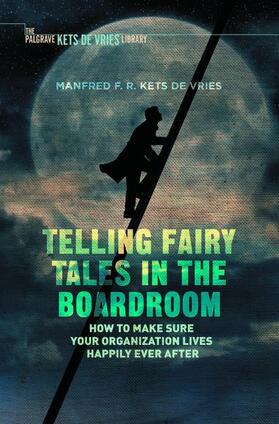 Kets de Vries | Telling Fairy Tales in the Boardroom | Buch | 978-1-349-95392-9 | sack.de