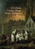 Horne / Dowdall |  Civilians Under Siege from Sarajevo to Troy | Buch |  Sack Fachmedien