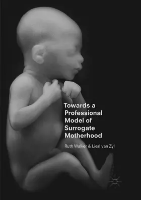 van Zyl / Walker |  Towards a Professional Model of Surrogate Motherhood | Buch |  Sack Fachmedien