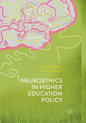 Leonard / Baker |  Neuroethics in Higher Education Policy | Buch |  Sack Fachmedien