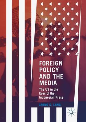 Lang | Foreign Policy and the Media | Buch | 978-1-349-95540-4 | sack.de