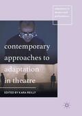 Reilly |  Contemporary Approaches to Adaptation in Theatre | Buch |  Sack Fachmedien