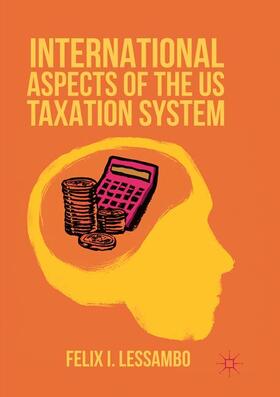 Lessambo |  International Aspects of the US Taxation System | Buch |  Sack Fachmedien