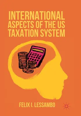 Lessambo |  International Aspects of the US Taxation System | Buch |  Sack Fachmedien