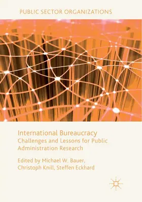 Bauer / Eckhard / Knill |  International Bureaucracy | Buch |  Sack Fachmedien