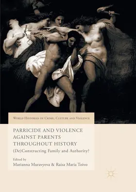 Muravyeva / Toivo |  Parricide and Violence Against Parents throughout History | Buch |  Sack Fachmedien