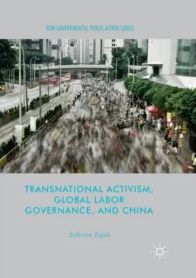 Zajak |  Transnational Activism, Global Labor Governance, and China | Buch |  Sack Fachmedien