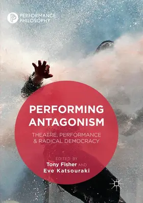 Katsouraki / Fisher | Performing Antagonism | Buch | 978-1-349-95727-9 | sack.de